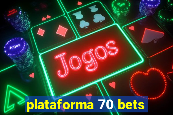 plataforma 70 bets